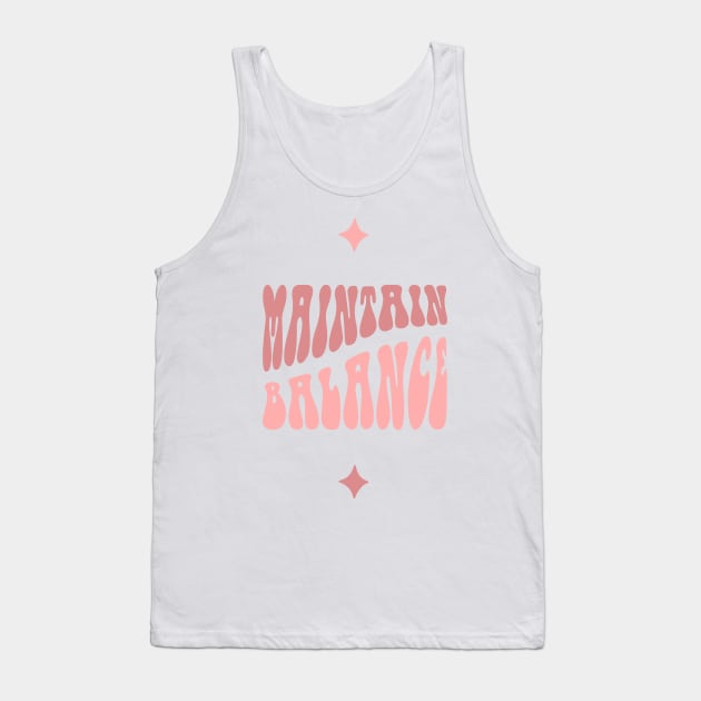 Maintain Balance Tank Top by Digital-Zoo